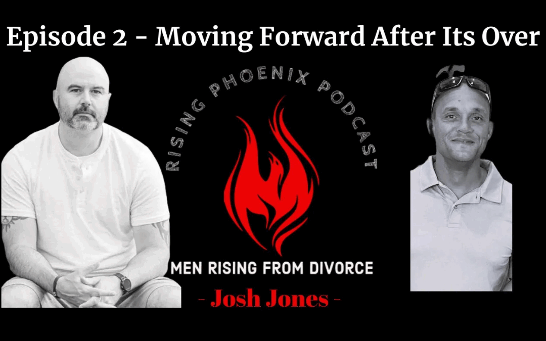 Episode 2 – Moving Forward After It’s Over – Josh Jones