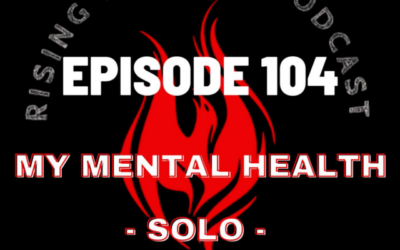 Episode 104 – My Mental Health – Solo