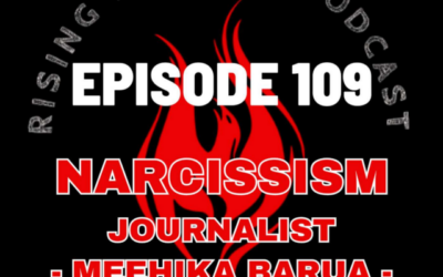 Episode 109 – Narcissism – Journalist Meehika Barua