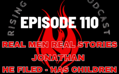 Episode 110 – Real Men Real Stories – Jonathan – He Filed – Has Children