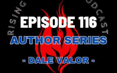 Episode 116 – Author Series – Dale Valor