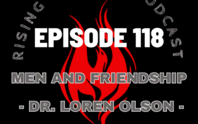 Episode 118 – Men and Friendship – Dr. Loren Olson