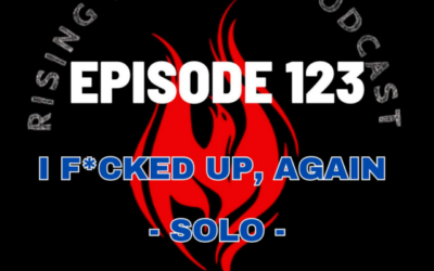 Episode 123 – I F*cked Up, Again – Solo