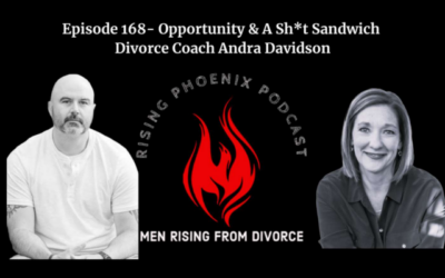 Episode 168- Opportunity & A Sh*t Sandwich – Divorce Coach Andra Davidson