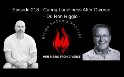 Episode 218 – Curing Loneliness After Divorce – Dr. Ron Riggio