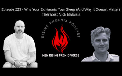 Episode 223 – Why Your Ex Haunts Your Sleep (And Why It Doesn’t Matter) – Therapist Nick Balaisis